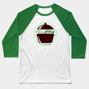 Trust me, I'm a Chef Baseball T-Shirt